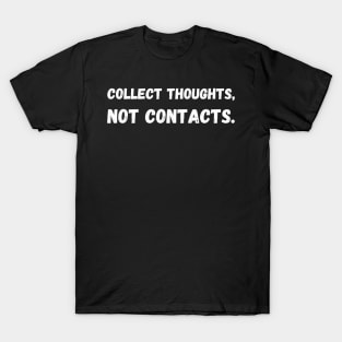 Thought Collector, Not Contact Collector T-Shirt